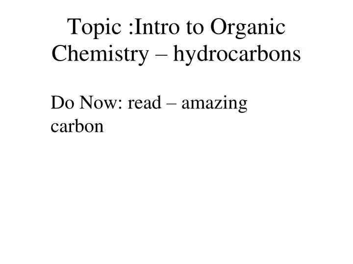 topic intro to organic chemistry hydrocarbons