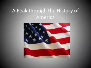 A Peak through the History of America