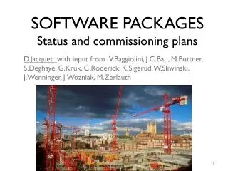 SOFTWARE PACKAGES Status and commissioning plans