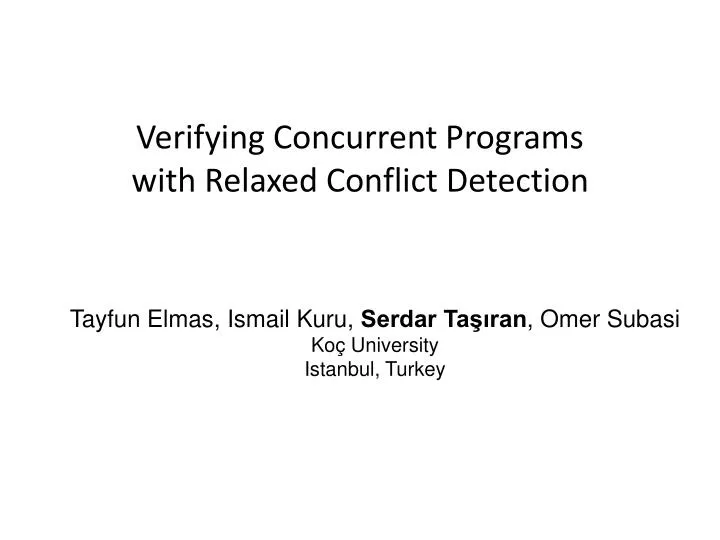 verifying concurrent programs with relaxed conflict detection