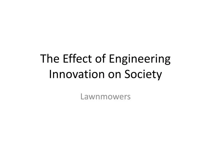 the effect of engineering innovation on society