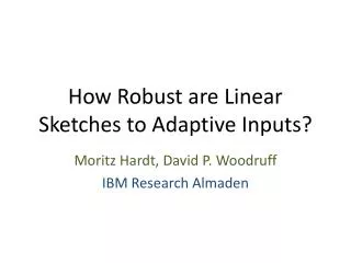 How Robust are Linear Sketches to Adaptive Inputs?