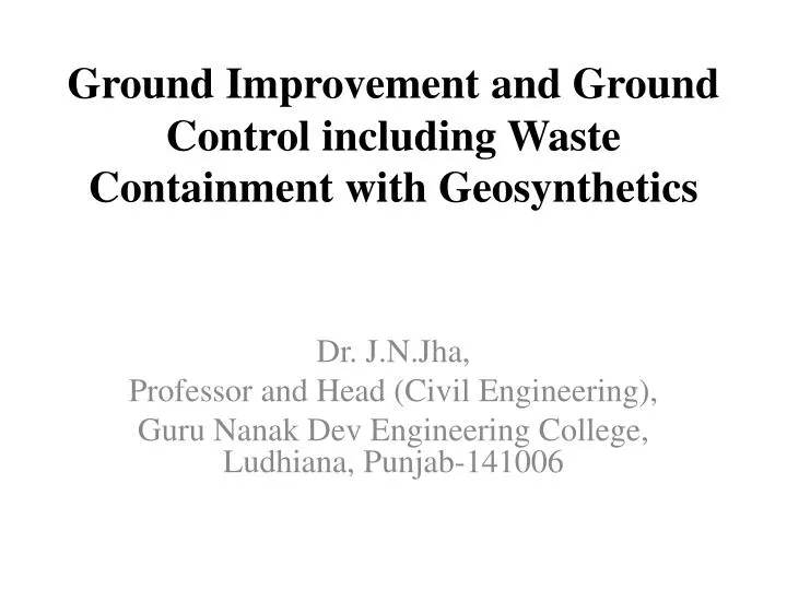 ground improvement and ground control including waste containment with geosynthetics