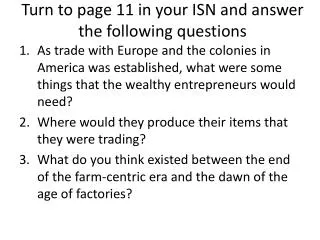Turn to page 11 in your ISN and answer the following questions