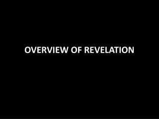 OVERVIEW OF REVELATION