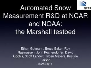 Automated Snow Measurement R&amp;D at NCAR and NOAA: the Marshall testbed
