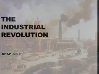 The Industrial Revolution