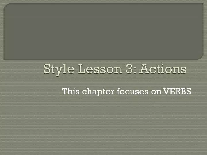 style lesson 3 actions