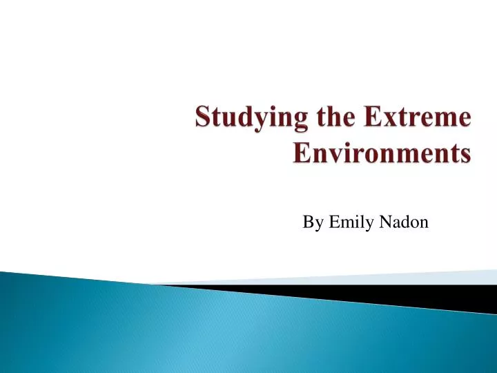 studying the extreme environments