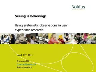 Seeing is believing: Using systematic observations in user experience research.