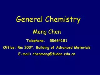 Meng Chen Telephone: 55664181 Office: Rm 203 # , Building of Advanced Materials