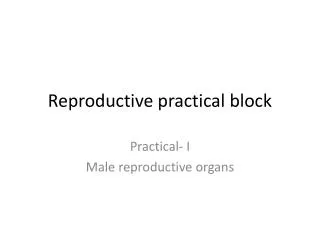 Reproductive practical block
