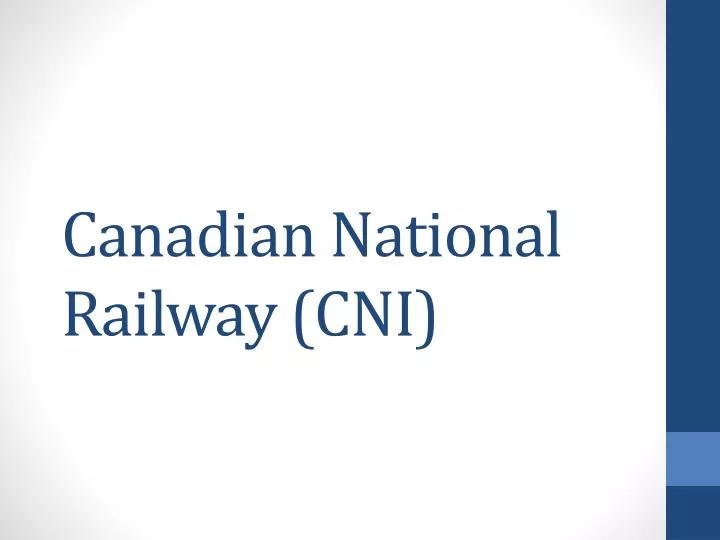 PPT - Canadian National Railway (CNI) PowerPoint Presentation, free ...