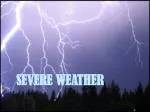 Severe Weather - slide 1