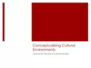 Conceptualising Cultural Environments