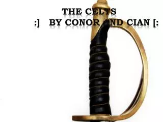 The CeLts :] by conor and cian [: