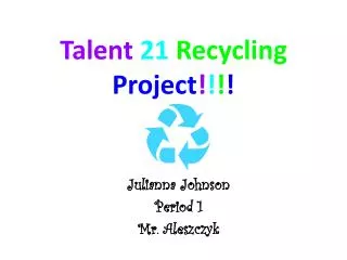 Talent 21 Recycling Project ! ! ! !