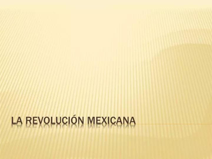 la revoluci n mexicana