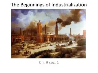 the beginnings of industrialization