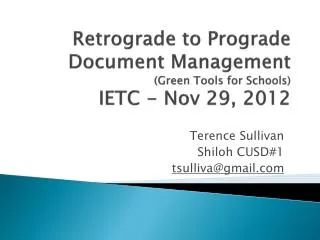 Retrograde to Prograde Document Management (Green Tools for Schools) IETC - Nov 29, 2012