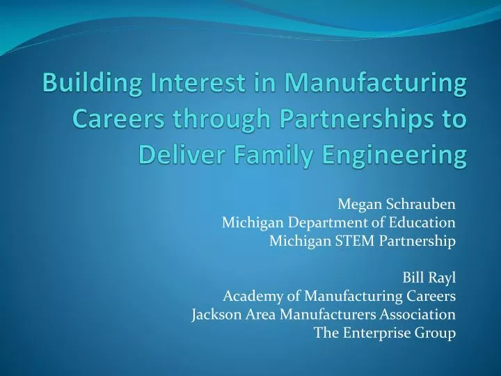 building interest in manufacturing careers through partnerships to deliver family engineering