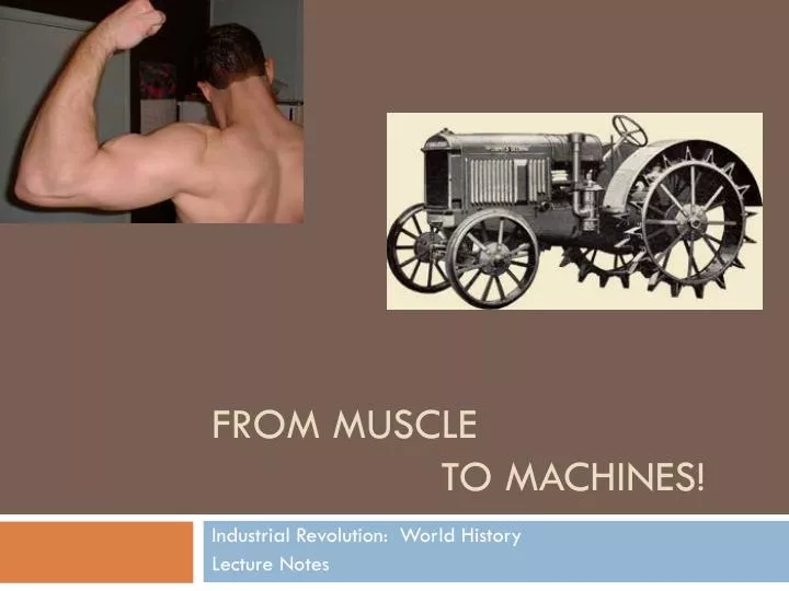 from muscle to machines