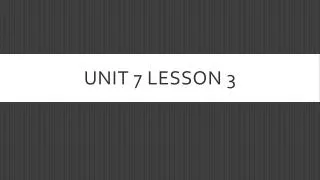 Unit 7 Lesson 3