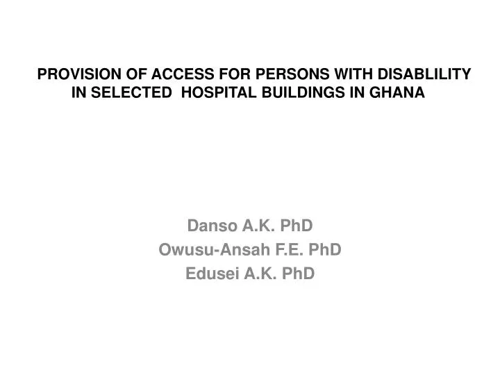 provision of access for persons with disablility in selected hospital buildings in ghana