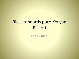 Rice standards pure Kenyan Pishori