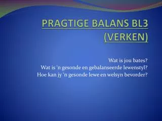 pragtige balans bl3 verken