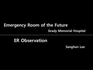 Emergency Room of the Future