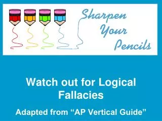 watch out for logical fallacies