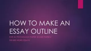 HOW TO MAKE AN ESSAY OUTLINE