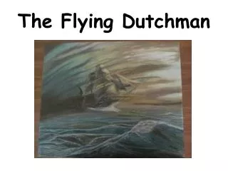 The Flying Dutchman