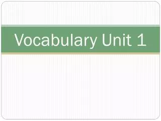 Vocabulary Unit 1