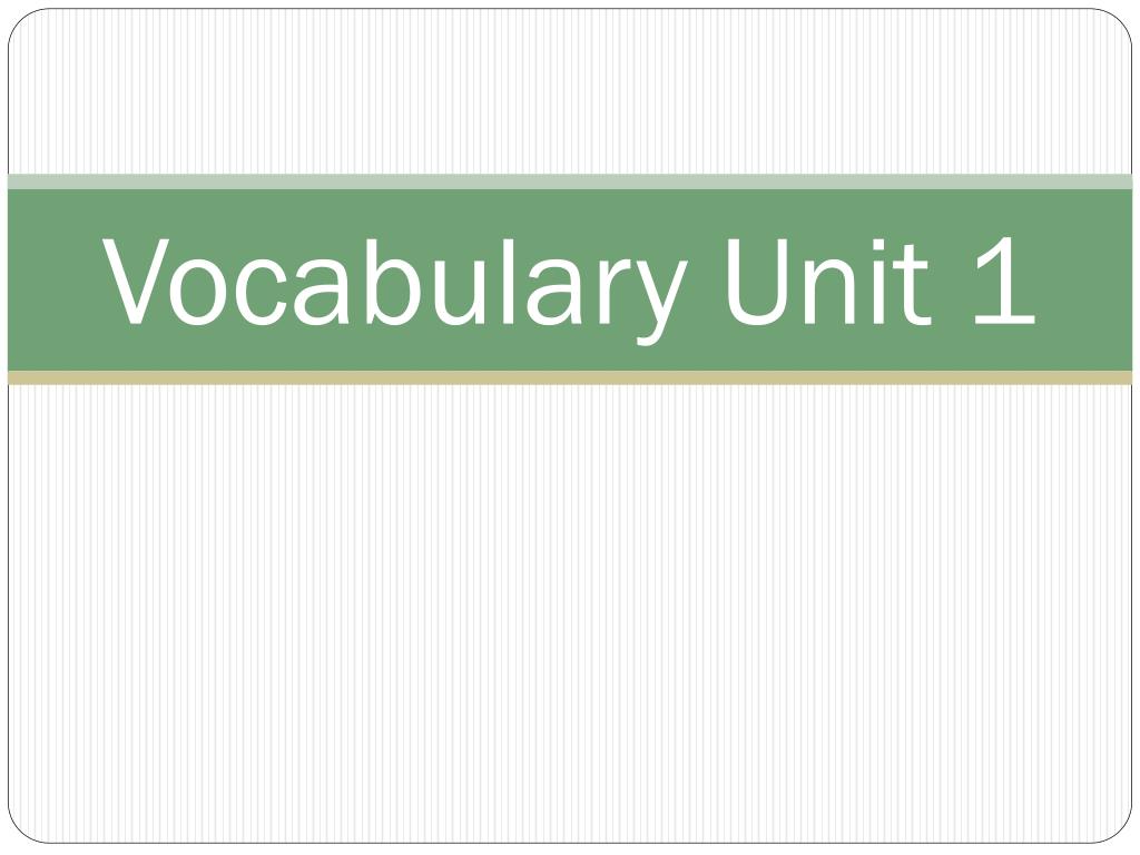 PPT - Vocabulary Unit 1 PowerPoint Presentation, free download - ID:2329136