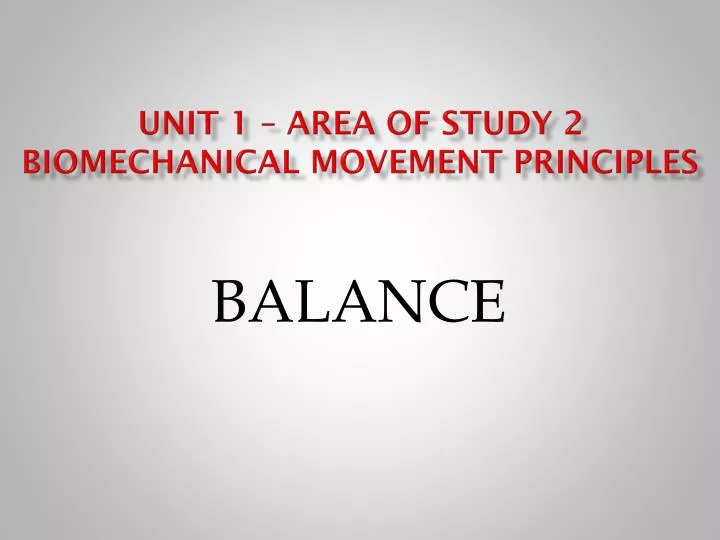 unit 1 area of study 2 biomechanical movement principles