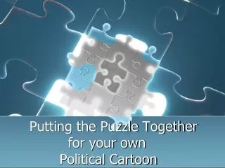 Putting the Puzzle Together for your own Political Cartoon