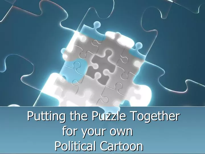 putting the puzzle together for your own political cartoon