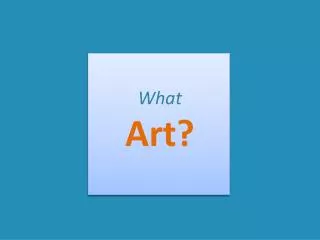 What Art?