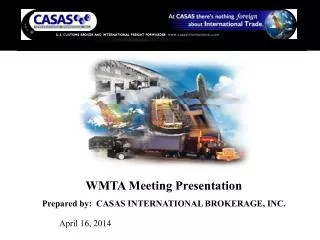 WMTA Meeting Presentation Prepared by: CASAS INTERNATIONAL BROKERAGE, INC.