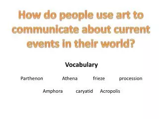 How do people use art to communicate about current events in their world?