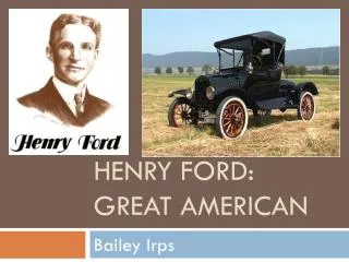 Henry Ford: Great American
