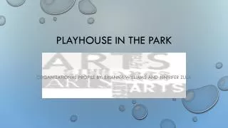 Playhouse in the Park