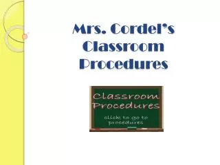 Mrs. Cordel’s Classroom Procedures