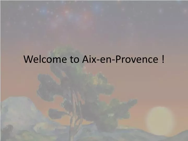 welcome to aix en provence