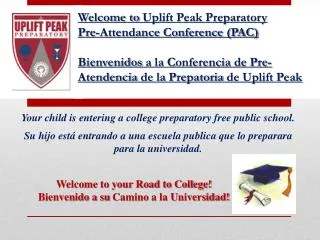 Your child is entering a college preparatory free public school.