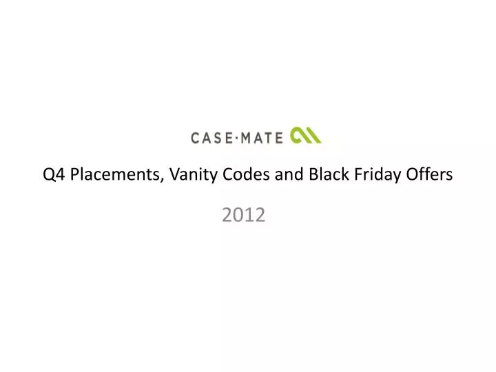q4 placements vanity codes and black friday offers