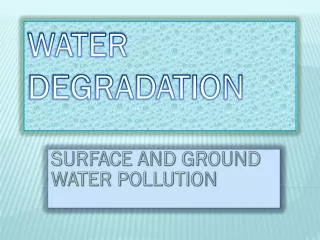 WATER DEGRADATION