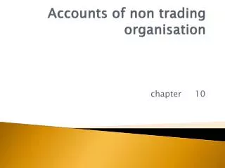 Accounts of non trading organisation